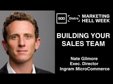 [500Distro] Building your first Sales Team with Nate Gilmore thumbnail