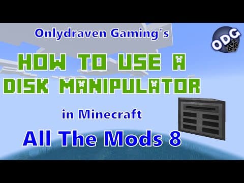 Minecraft  - All The Mods 8 - How to Make and Use a Refined Storage Disk Manipulator thumbnail