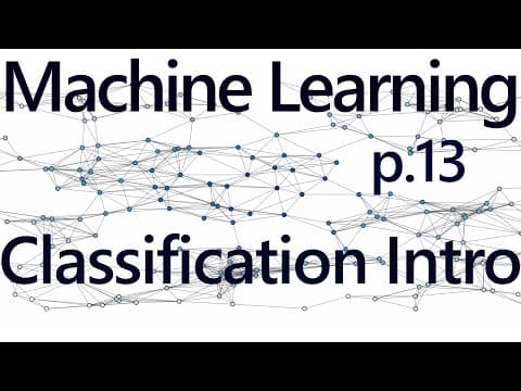 Classification w/ K Nearest Neighbors Intro - Practical Machine Learning Tutorial with Python p.13 thumbnail