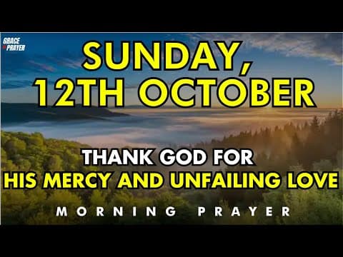 October 12th Sunday| Prayer to Thank God for His Amazing Mercy and Unfailing Love thumbnail