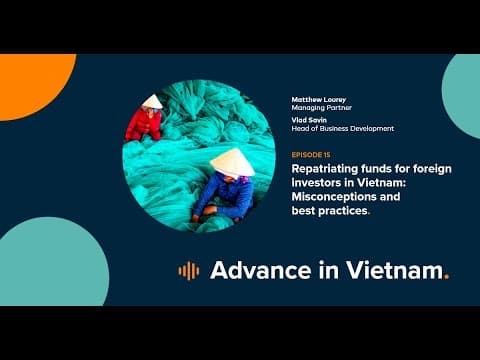 Repatriating funds for foreign investors in Vietnam: misconceptions and best practices thumbnail