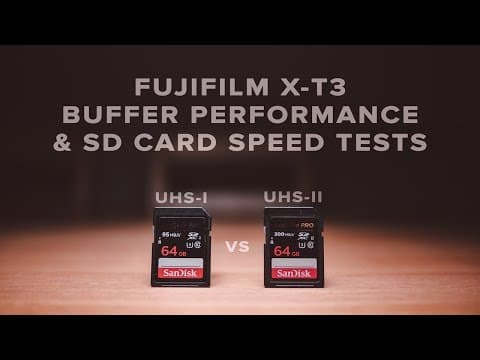 UHS-I vs UHS-II: Which SD Card Is Better for Fujifilm X-T3? thumbnail