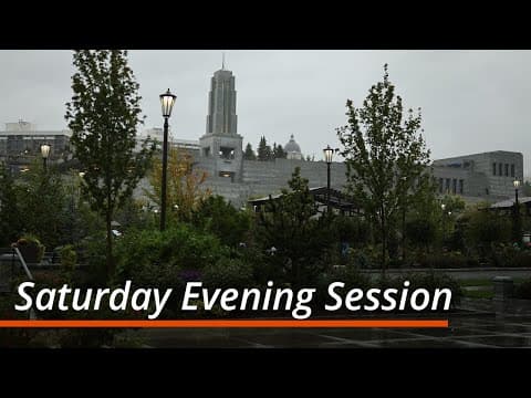 Saturday Evening Session | October 2025 General Conference thumbnail