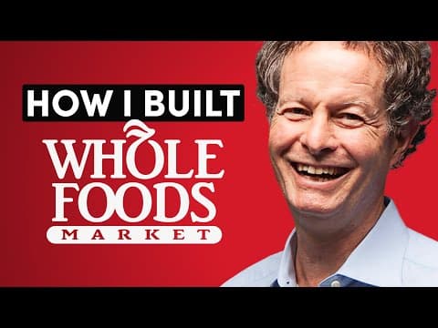 Whole Foods Founder: Why Capitalism is Good, The $13.7 Billion Deal With Amazon, & Entrepreneurship thumbnail