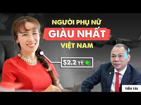 Bà Nguyễn Thị Phương Thảo: Nữ tỷ phú ĐẦU TIÊN của Đông Nam Á | Viet Anh Tran | Tiền tài thumbnail