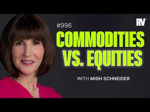 #996 - Are Commodities a Buy Here? | With Mish Schneider thumbnail