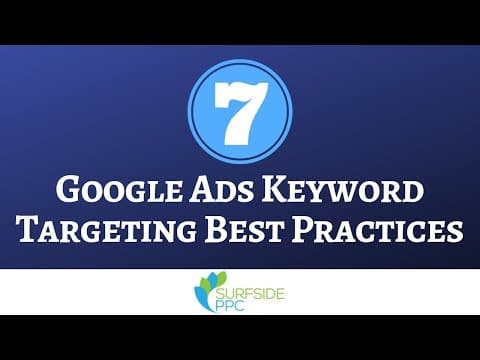 What Are the Best Practices for Google Ads Keyword Targeting? thumbnail
