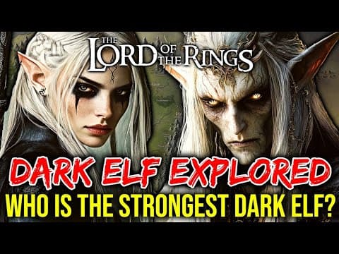 Dark Elf (LOTR) Origins  - One Of The Most Dangerous & Insanel6 Terrifying Elf WithTragic Backstory thumbnail