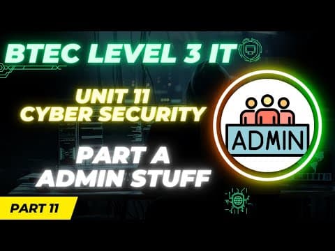 BTEC Level 3 IT - Unit 11 - Cyber Security & Incident Management - Part 11 - PART A ADMIN STUFF thumbnail