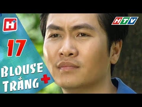 Blouse Trắng - Tập 17 | HTV Phim Tình Cảm Việt Nam Hay Nhất 2018 thumbnail