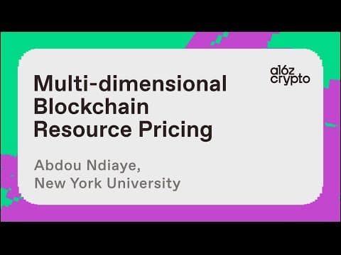 Multi-Dimensional Blockchain Resource Pricing with Abdou Ndiaye | a16z crypto research talks thumbnail