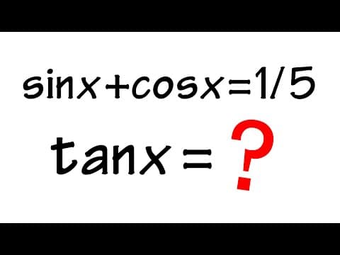 How to Solve for Tan(x) Given Sin(x) + Cos(x) = 1/5 thumbnail