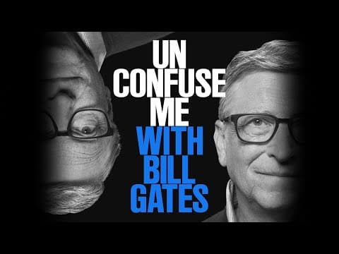 Unconfuse Me with Bill Gates | Podcast Trailer thumbnail