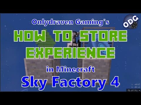How to Store Experience Points in Minecraft Sky Factory 4? thumbnail