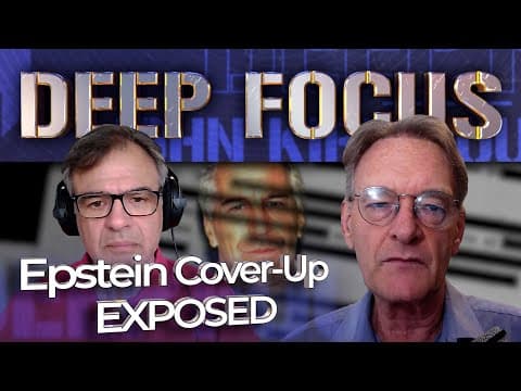 Epstein Cover-Up Exposed .. with Nick Bryant | DEEP FOCUS with John Kiriakou thumbnail