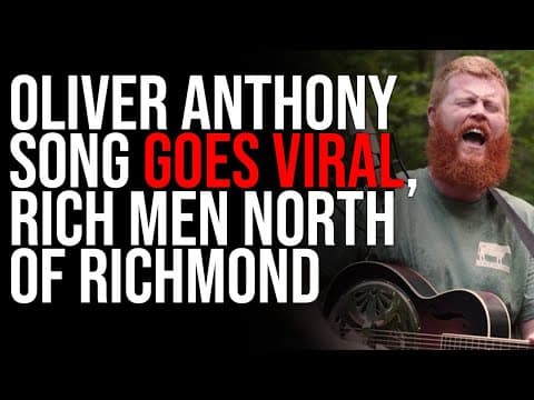 Oliver Anthony Song GOES VIRAL, Rich Men North Of Richmond, John Rich Offers To PRODUCE Song thumbnail