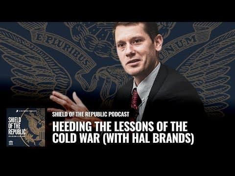 Heeding the Lessons of the Cold War (with Hal Brands & Bill Kristol) thumbnail