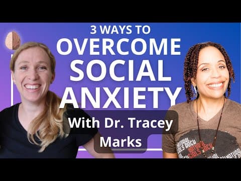 Overcome Social Anxiety | Medication and Therapy Options With Dr. Tracey Marks thumbnail