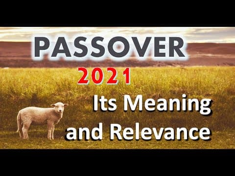 "Passover 2021 - It's Meaning and Relevance" thumbnail