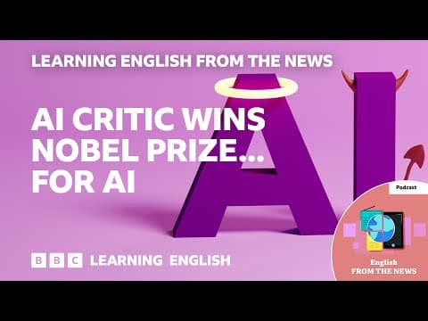 AI critic wins Nobel Prize… for AI: BBC Learning English from the News thumbnail