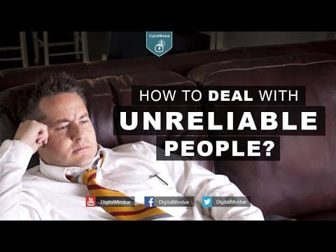 How to Deal with Unreliable People? - Coach Zubair thumbnail