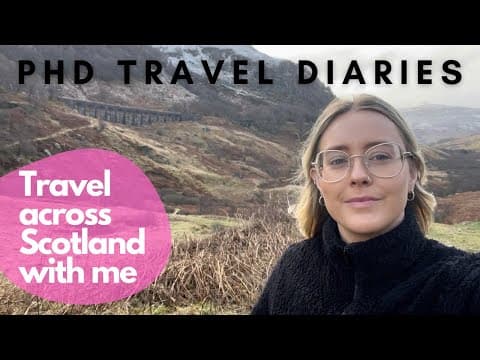 PHD TRAVEL DIARIES: come on a research field trip across Scotland with me | PhD vlog thumbnail