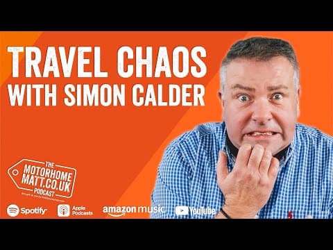 Simon Calder on motorhomes, ETIAS delays & travel chaos thumbnail