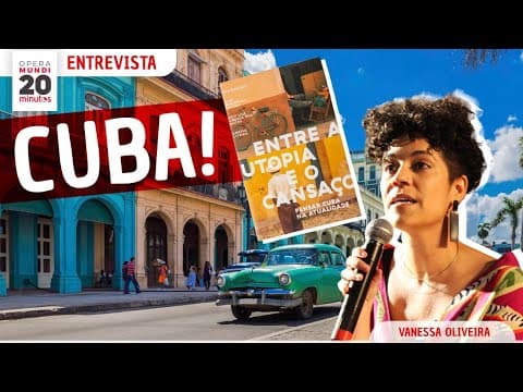 QUAL O FUTURO DA CUBA REVOLUCIONÁRIA? - VANESSA OLIVEIRA - PROGRAMA 20 MINUTOS thumbnail