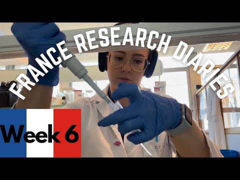 FRANCE INTERNSHIP DIARIES WEEK 6: my final week in France! | PhD lab vlog thumbnail