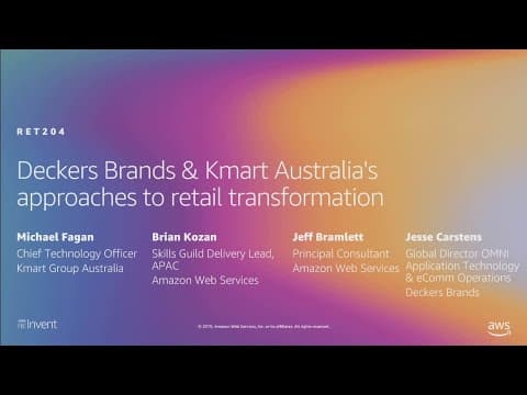 AWS re:Invent 2019: Deckers Brands & Kmart Australia's approaches to retail transformation (RET204) thumbnail