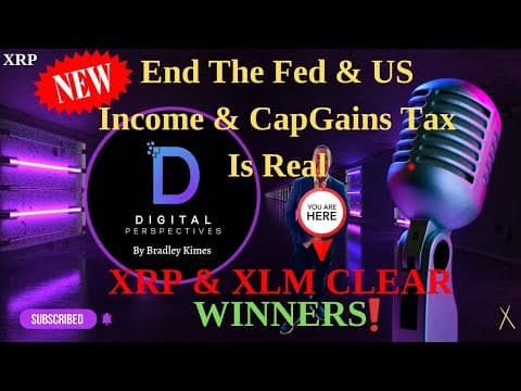 XRP- End The Fed + Eliminate US Income & CapGains Tax Is Real - XRP & XLM Clear Winners! thumbnail