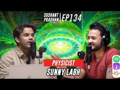 Episode 134: Sunny Kumar Labh | Physics, Astrology, Horoscopes | Sushant Pradhan Podcast thumbnail