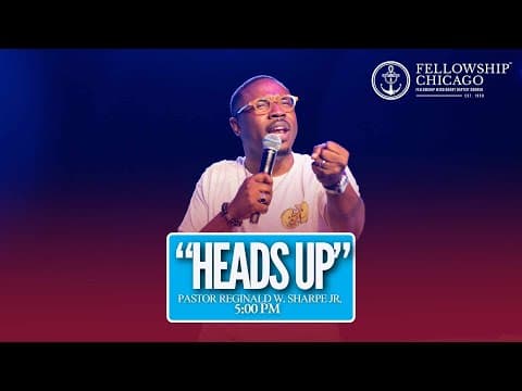 5 PM "Heads Up!" Pastor Reginald W. Sharpe Jr., Sunday, June 29, 2025 thumbnail