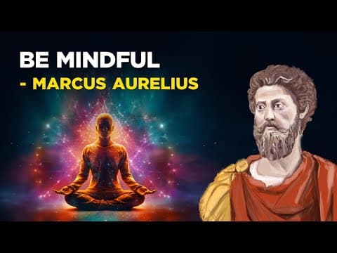 5 Stoic Ways To Be Mindful - Marcus Aurelius (Stoicism) thumbnail