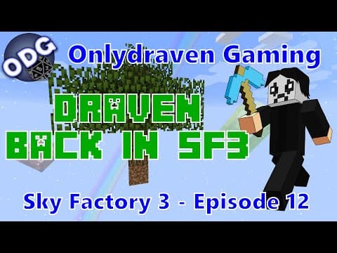 Sky Factory 3 - Draven Back in SF3 - Episode 12 thumbnail