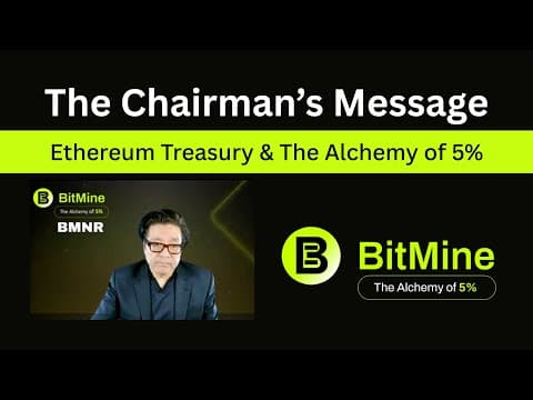 BitMine Chairman’s Message | Tom Lee on the Ethereum Treasury and the Alchemy of 5% thumbnail