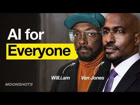 An AI Conversation for Everyday People w/ Will.i.am & Van Jones | EP #154 thumbnail