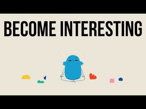 How to Become a More Interesting Person thumbnail