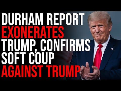 Durham Report EXONERATES Trump, Confirms Soft Coup AGAINST Trump thumbnail