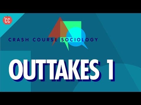 Crash Course Sociology Outtakes #1 thumbnail