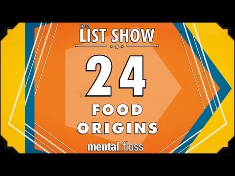 24 Food Origins - mental_floss on YouTube - List Show (313) thumbnail