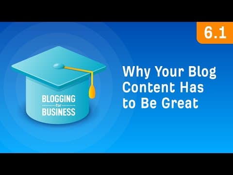 Why Your Blog Content Has to be Great [6.1] thumbnail