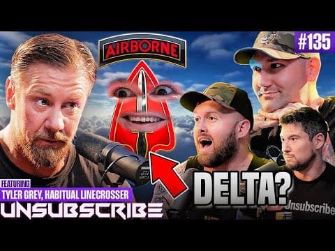 Classified Military Secrets?? ft. Tyler Grey & Habitual Linecrosser - Unsubscribe Podcast Ep 135 thumbnail