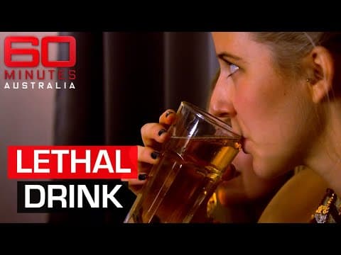 The dangerous drink that could lead to death | 60 Minutes Australia thumbnail
