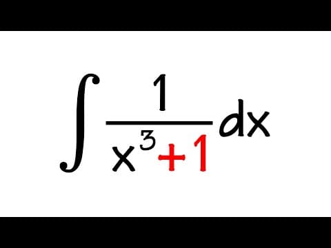 Integral of 1/(x^3+1) from 100 integrals thumbnail