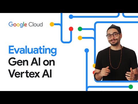 How to evaluate your Gen AI models with Vertex AI thumbnail