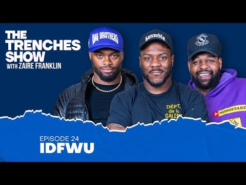 Episode 24 Preview: IDFWU | The Trenches With Zaire Franklin thumbnail