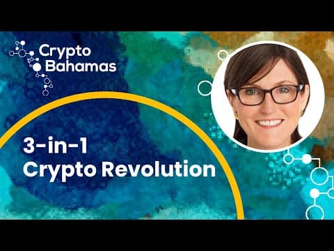 Cathie Wood: 3-in-1 Crypto Revolution | Crypto Bahamas thumbnail