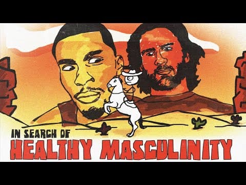 In Search Of Healthy Masculinity thumbnail