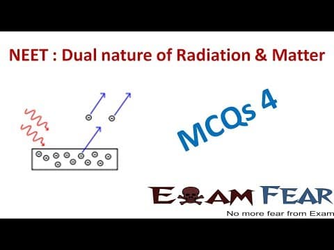 NEET Physics Dual Nature of Radiation and Matter : Multiple Choice Previous Years Questions MCQs 4 thumbnail